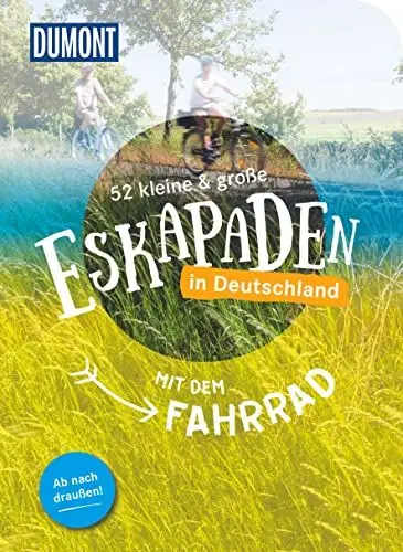 Produktbild: 52 kleine & große Eskapaden in Deutschland – Mit dem Fahrrad: Ab nach draußen! (DUMONT Eskapaden)