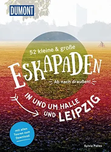 Produktbild: 52 kleine & große Eskapaden in und um Halle und Leipzig: Ab nach draußen! (DUMONT Eskapaden)