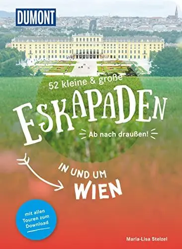 Produktbild: 52 kleine & große Eskapaden in und um Wien: Ab nach draußen! (DUMONT Eskapaden)