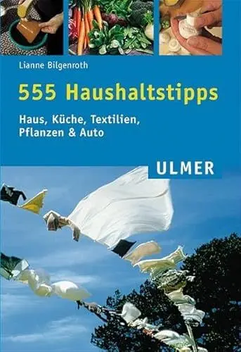 Produktbild: 555 Haushaltstipps: Haus, Küche, Textilien, Pflanzen & Auto (Ulmer Taschenbücher)