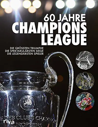 Produktbild: 60 Jahre Champions League: Die größten Triumphe. Die spektakulärsten Siege. Die legendärsten Spieler