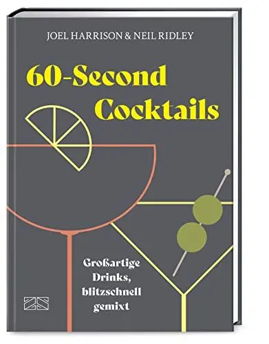 Produktbild: 60-Second Cocktails: Großartige Drinks, blitzschnell gemixt