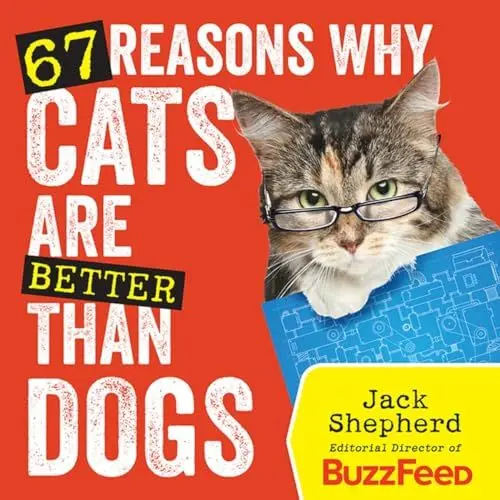 Produktbild: 67 Reasons Why Cats Are Better Than Dogs