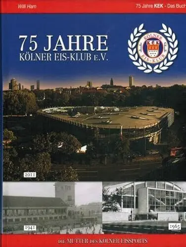 Produktbild: 75 Jahre Kölner Eis-Klub e. V.: KEK: Die Mutter des Kölner Eissports