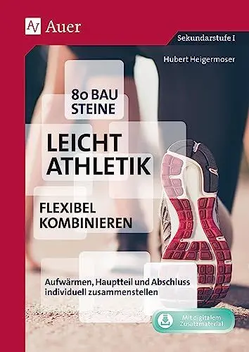 Produktbild: 80 Bausteine Leichtathletik - flexibel kombinieren: Aufwärmen, Hauptteil und Abschluss individuell zusammenstellen (5. bis 10. Klasse)