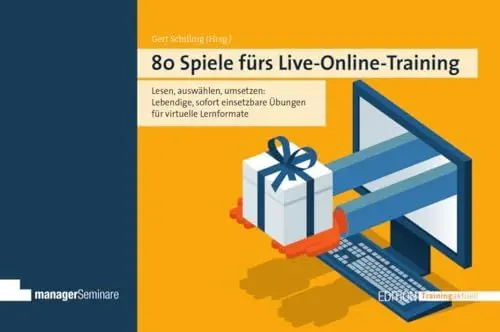 Produktbild: 80 Spiele fürs Live-Online-Training: Von der Aktivierung bis zur Interaktion mit Tiefgang: Lebendige, sofort umsetzbare Übungen für virtuelle Lernformate (Edition Training aktuell)