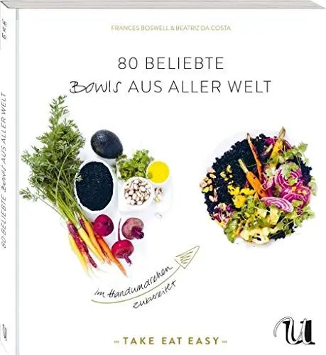 Produktbild: 80 beliebte Bowls aus aller Welt im Handumdrehen zubereitet: TAKE EAT EASY Bowls sind gesund und machen glücklich