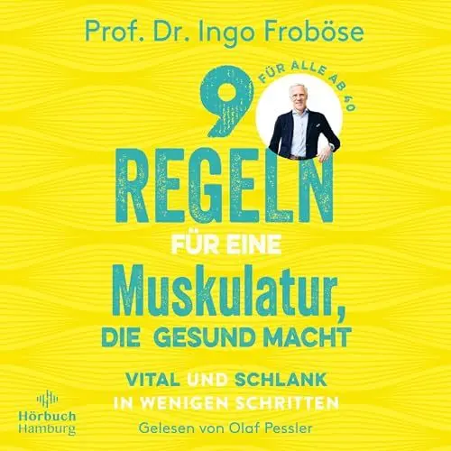 Produktbild: 9 Regeln für eine Muskulatur, die gesund macht: Vital und schlank in wenigen Schritten