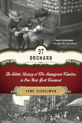 Produktbild: 97 Orchard: An Edible History of Five Immigrant Families in One New York Tenement