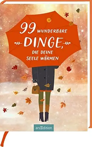 Produktbild: 99 wunderbare Dinge, die deine Seele wärmen: Kleine Inspirationen gegen den Herbstblues als liebevolles Geschenk