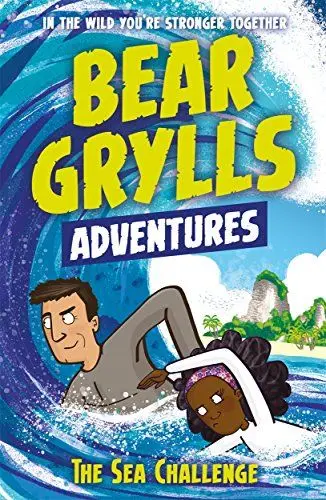Produktbild: A Bear Grylls Adventure 4: The Sea Challenge: by bestselling author and Chief Scout Bear Grylls