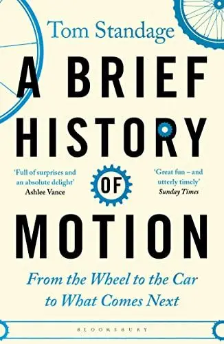 Produktbild: A Brief History of Motion: From the Wheel to the Car to What Comes Next