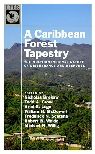 Produktbild: Caribbean Forest Tapestry: The Multidimensional Nature of Disturbance and Response (Long-Term Ecological Research Network)
