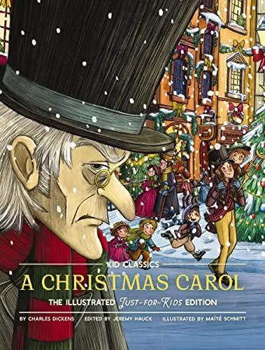 Produktbild: A Christmas Carol - Kid Classics: The Illustrated Just-for-Kids Edition (Child-Friendly Retelling Of Charles Dickens' Classic Novel)