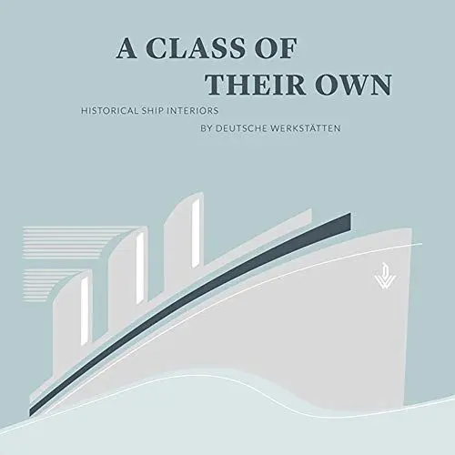 Produktbild: A Class of their Own: Historical Ship Interiors by Deutsche Werkstätten