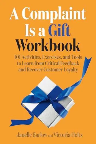 Produktbild: A Complaint Is a Gift Workbook: 101 Activities, Exercises, and Tools to Learn from Critical Feedback and Recover Customer Loyalty