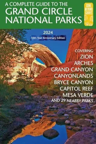 Produktbild: A Complete Guide to the Grand Circle National Parks: Covering Zion, Bryce Canyon, Capitol Reef, Arches, Canyonlands, Mesa Verde, and Grand Canyon National Parks