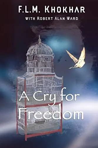 Produktbild: A Cry for Freedom: Life of a Refugee, Road to Freedom, The Escape for Freedom, (Delivered out of the Lion's Mouth, Band 1)