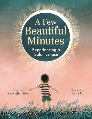 Produktbild: A Few Beautiful Minutes: Experiencing a Solar Eclipse