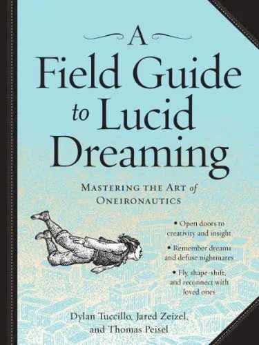 Produktbild: A Field Guide to Lucid Dreaming: Mastering the Art of Oneironautics