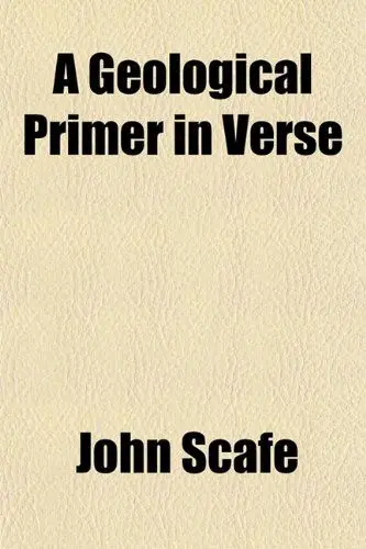 Produktbild: A Geological Primer in Verse: With a Poetical Geognosy, Or, Feasting and Fighting and Sundry Right Pleasant Poems With Notes. to Which Is Added a ... and Students of the University of Oxford