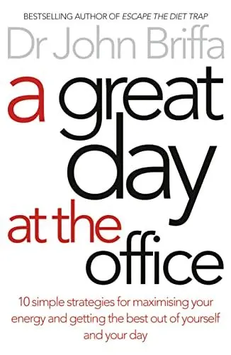 Produktbild: A Great Day at the Office: 10 Simple Strategies for Maximising Your Energy and Getting the Best out of Yourself and Your Day