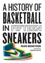Produktbild: A History of Basketball in Fifteen Sneakers