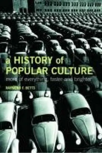 Produktbild: A History of Popular Culture: More of Everything, Faster, and Brighter