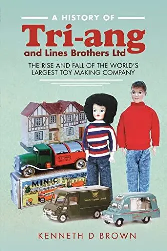 Produktbild: A History of Tri-Ang and Lines Brothers Ltd: The Rise and Fall of the World’s Largest Toy-Making Company