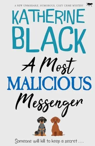 Produktbild: A Most Malicious Messenger: A new unmissable humorous cozy crime mystery (The Most Unusual Mysteries, Band 2)