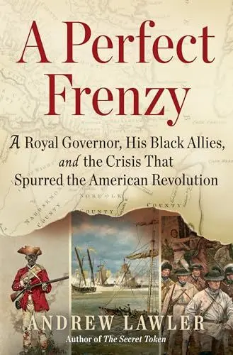 Produktbild: A Perfect Frenzy: A Royal Governor, His Black Allies, and the Crisis That Spurred the American Revolution