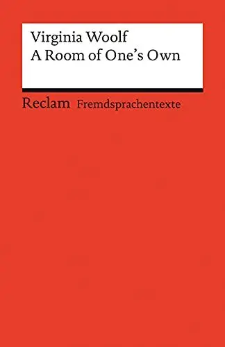 Produktbild: A Room of One's Own: (Fremdsprachentexte) – Englischer Text mit deutschen Worterklärungen. Niveau B2–C1 (GER)– Woolf, Virginia – Literaturhinweise – 19993 (Reclams Universal-Bibliothek)