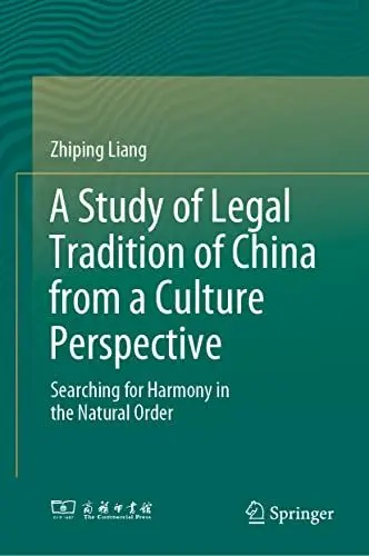 Produktbild: A Study of Legal Tradition of China from a Culture Perspective: Searching for Harmony in the Natural Order