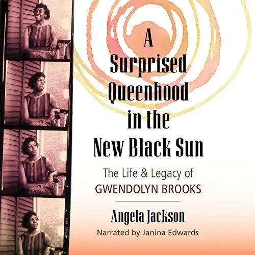 Produktbild: A Surprised Queenhood in the New Black Sun: The Life & Legacy of Gwendolyn Brooks