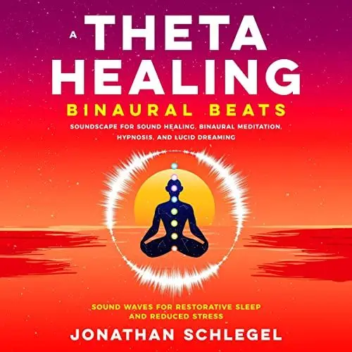 Produktbild: A Theta Healing Binaural Beats Soundscape for Sound Healing, Binaural Meditation, Hypnosis, and Lucid Dreaming: Sound Waves for Restorative Sleep and Reduced Stress