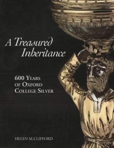 Produktbild: A Treasured Inheritance: 600 Years Of Oxford College Silver