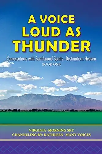 Produktbild: A Voice Loud as Thunder: Conversations with Earthbound Spirits - Destination: Heaven Book One