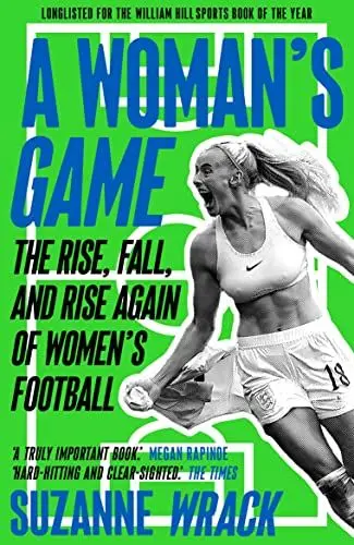 Produktbild: A Woman's Game: The Rise, Fall, and Rise Again of Women's Football