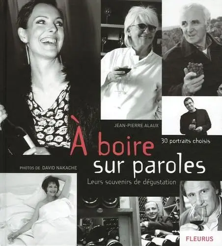 Produktbild: A boire sur paroles: 30 Portraits choisis, leurs souvenirs de dégustation