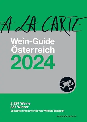 Produktbild: A la Carte Wein-Guide Österreich 2024: Die besten Weine und Winzer Österreichs: 2.297 Weine, 357 Winzer