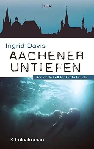 Produktbild: Aachener Untiefen: Der vierte Fall für Britta Sander