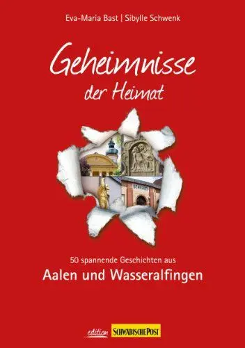 Produktbild: Aalen·· Geheimnisse der Heimat: 50 spannende Geschichten aus Aalen und Wasseralfingen
