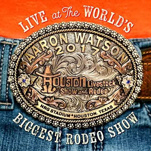 Produktbild: Aaron Watson - Live at the World's Biggest Rodeo Show