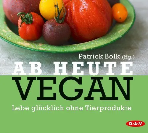 Produktbild: Ab heute vegan: Lebe glücklich ohne Tierprodukte (2 CDs)