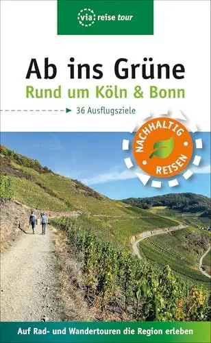 Produktbild: Ab ins Grüne – Ausflüge rund um Köln & Bonn: Auf Rad- und Wandertouren die Region erleben (via reise tour)