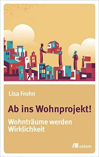 Produktbild: Ab ins Wohnprojekt!: Wohnträume werden Wirklichkeit