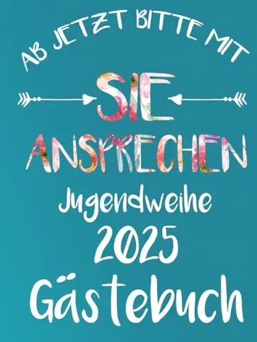 Produktbild: Ab jetzt bitte mit Sie ansprechen Jugendweihe 2023 Gästebuch: Buch für die Feier in der sich alle Gäste verewigen können mit einem schönen Spruch