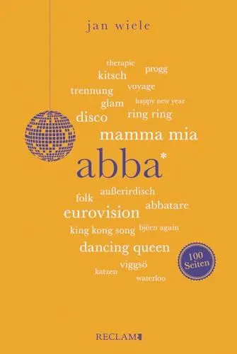 Produktbild: ABBA. 100 Seiten: Wissenswertes über eine der erfolgreichsten Popbands der Welt (Reclam 100 Seiten)