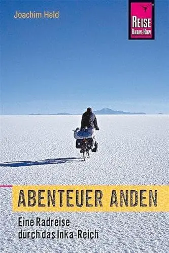 Produktbild: Abenteuer Anden: Eine Radreise durch das Inka-Reich (Edition Reise Know-How)