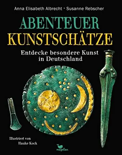 Produktbild: Abenteuer Kunstschätze - Entdecke besondere Kunst in Deutschland: Ein Sachbilderbuch ab 8 Jahren und für die ganze Familie (Abenteuer-Sachbücher)